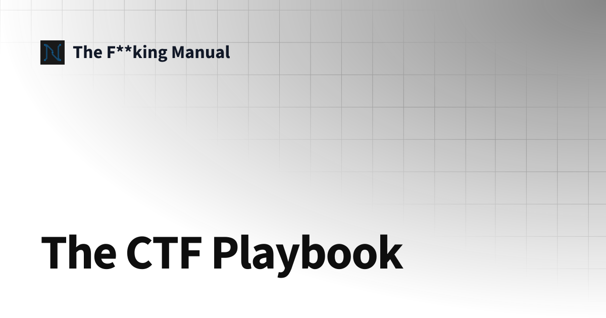 The CTF Playbook | The F**king Manual